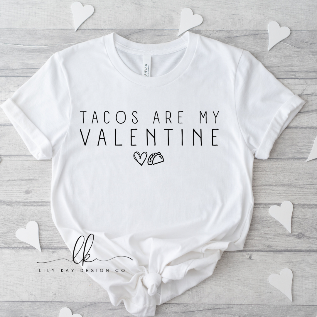 Tacos Are My Valentine