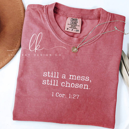 Still a Mess, Still Chosen