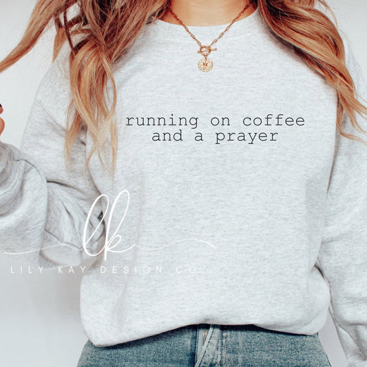 Running on _____ & a Prayer