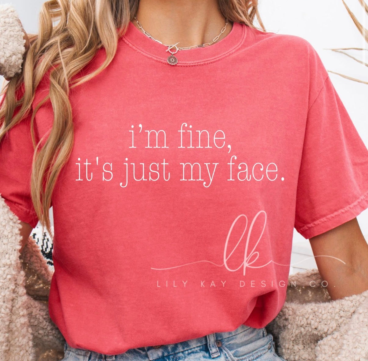 I'm Fine, It's Just My Face