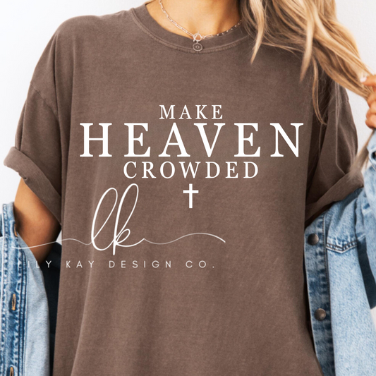 Make Heaven Crowded